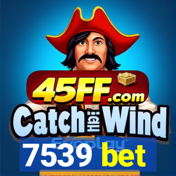 7539 bet